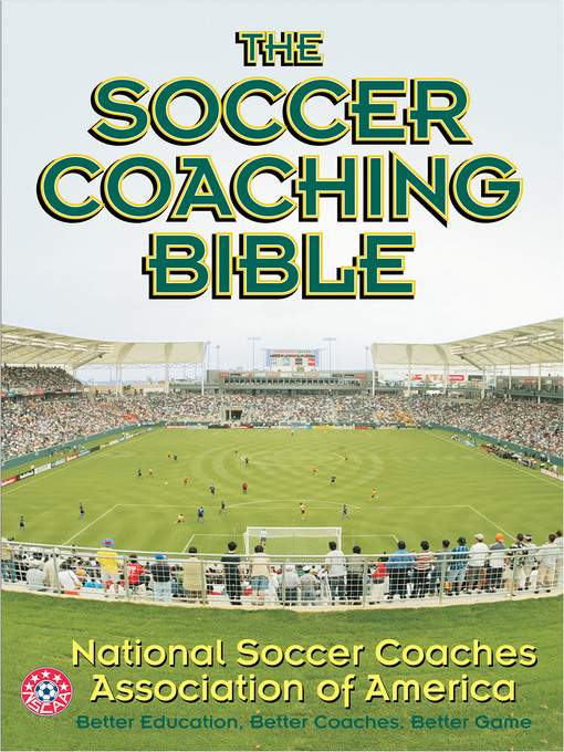 Title details for The Soccer Coaching Bible by National Soccer Coaches Association of America (NSCAA) - Wait list